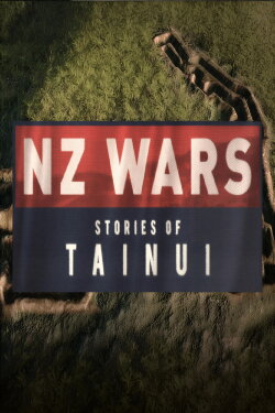 NZ Wars: Stories of Tainui (2021) NZ Wars: Stories of Tainui (2021)