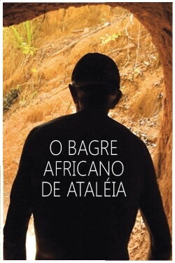 O Bagre Africano de Ataléia (2014) O Bagre Africano de Ataléia (2014)