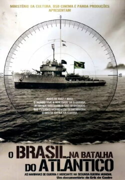 O Brasil na Batalha do Atlântico (2012) O Brasil na Batalha do Atlântico (2012)
