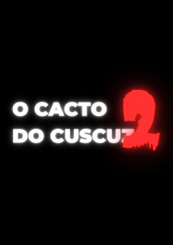 O Cacto do Cuscuz 2 (2023)