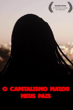 O Capitalismo Matou Meus Pais (2023) O Capitalismo Matou Meus Pais (2023)