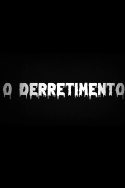 O Derretimento (2023) O Derretimento (2023)