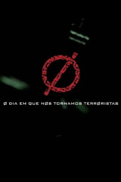 O dia em que nos tornamos terroristas (2018) O dia em que nos tornamos terroristas (2018)