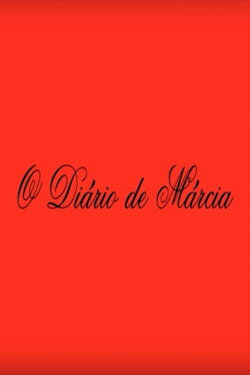 O Diário de Márcia (2011) O Diário de Márcia (2011)