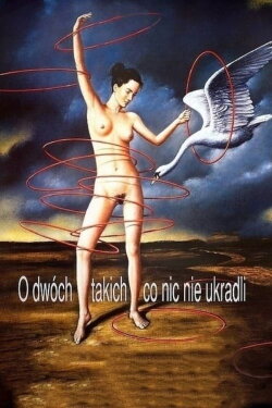 O dwóch takich, co nic nie ukradli (1999) O dwóch takich, co nic nie ukradli (1999)