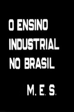 O Ensino Industrial no Brasil (1945) O Ensino Industrial no Brasil (1945)