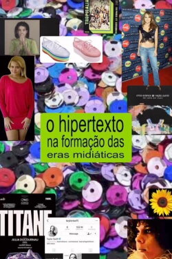 O Hipertexto na Formação das Eras Midiáticas (2024) O Hipertexto na Formação das Eras Midiáticas (2024)