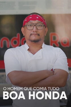 O Homem Que Comia Tudo: Boa Honda (2024) O Homem Que Comia Tudo: Boa Honda (2024)