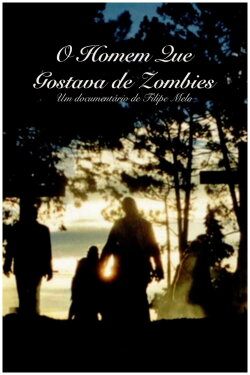 O Homem que Gostava de Zombies (2011) O Homem que Gostava de Zombies (2011)