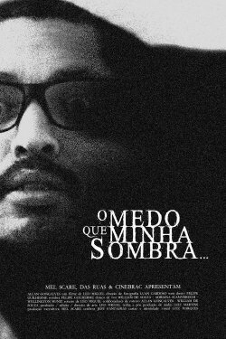 O Medo que Minha Sombra (2020) O Medo que Minha Sombra (2020)