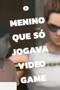 O Menino Que Só Jogava Video Game (2011) O Menino Que Só Jogava Video Game (2011)