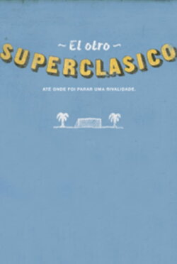 O Outro Super Clássico (2018)