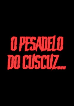 O Pesadelo do Cuscuz (2024) O Pesadelo do Cuscuz (2024)