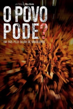 O Povo Pode?: Um País Pelo Olhar de Brasileiros (2022) O Povo Pode?: Um País Pelo Olhar de Brasileiros (2022)