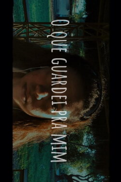 O Que Guardei Pra Mim (2024) O Que Guardei Pra Mim (2024)