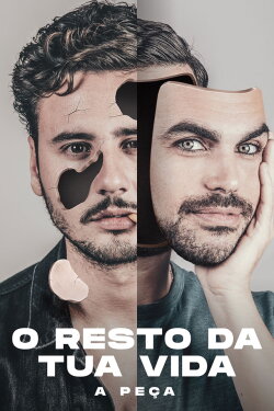 O Resto da Tua Vida - A Peça (2020) O Resto da Tua Vida - A Peça (2020)