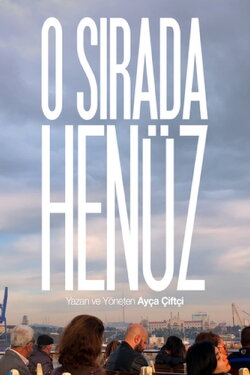 O Sırada Henüz (2022) O Sırada Henüz (2022)