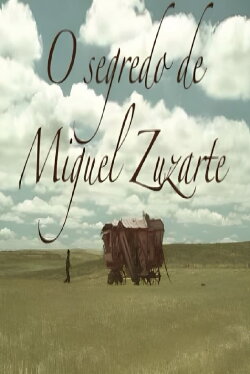 O Segredo de Miguel Zuzarte (2010) O Segredo de Miguel Zuzarte (2010)