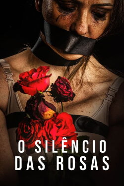 O Silêncio das Rosas (2024) O Silêncio das Rosas (2024)