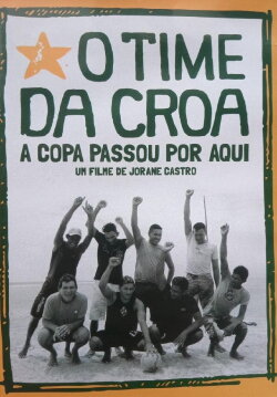 O Time da Croa - A Copa Passou por Aqui (2014) O Time da Croa - A Copa Passou por Aqui (2014)