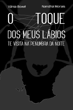 O Toque dos Meus Lábios Te Visita Na Penumbra da Noite (2019) O Toque dos Meus Lábios Te Visita Na Penumbra da Noite (2019)