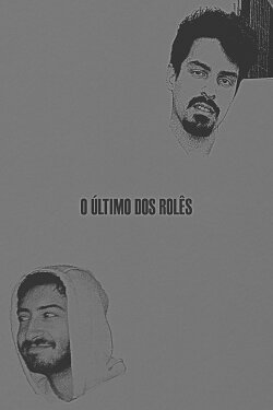 O Último dos Rolês (2019)