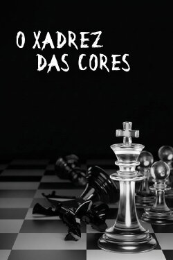O Xadrez das Cores (2004) O Xadrez das Cores (2004)