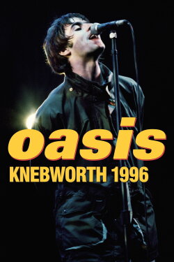 Oasis: Knebworth 1996 (2021) Oasis: Knebworth 1996 (2021)