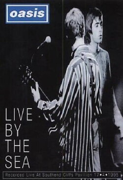 Oasis: Live by the Sea (1995) Oasis: Live by the Sea (1995)