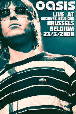 Oasis: Live from Bruxelles (2000) Oasis: Live from Bruxelles (2000)