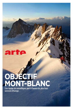 Objectif Mont Blanc, sur les traces d'un géant (2014) Objectif Mont Blanc, sur les traces d'un géant (2014)
