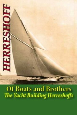 Of Boats and Brothers: The Yacht Building Herreshoffs (1995) Of Boats and Brothers: The Yacht Building Herreshoffs (1995)