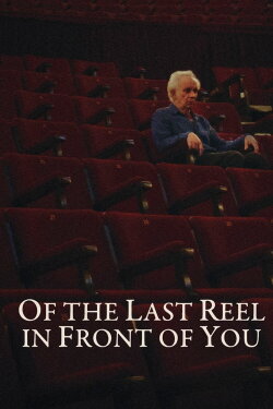 Of The Last Reel In Front Of You (2024)
