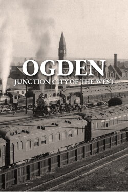 Ogden: Junction City of the West (2007) Ogden: Junction City of the West (2007)