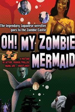Oh! My Zombie Mermaid (2004) Oh! My Zombie Mermaid (2004)