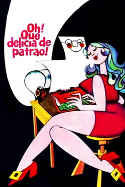 Oh! Que Delícia de Patrão! (1974) Oh! Que Delícia de Patrão! (1974)