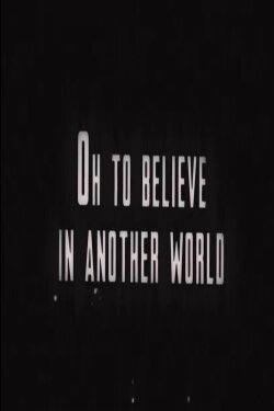 Oh to Believe in Another World (2022) Oh to Believe in Another World (2022)
