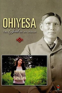 Ohiyesa: The Soul of an Indian (2018) Ohiyesa: The Soul of an Indian (2018)