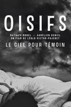 Oisifs (Le ciel pour témoin) (2024) Oisifs (Le ciel pour témoin) (2024)
