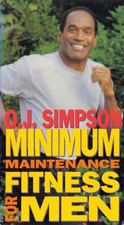 O.J. Fitness: Minimum Maintenance Fitness for Men (1994) O.J. Fitness: Minimum Maintenance Fitness for Men (1994)