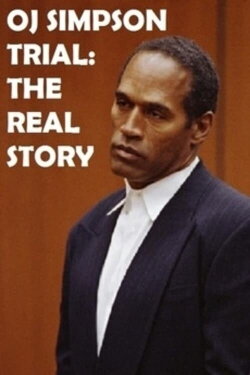OJ Simpson Trial: The Real Story (2016) OJ Simpson Trial: The Real Story (2016)