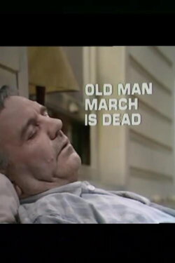 Old Man March Is Dead (1976)