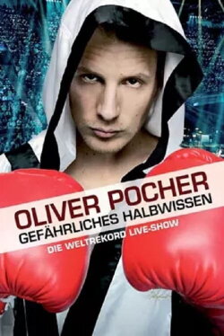 Oliver Pocher - Gefährliches Halbwissen (2009)