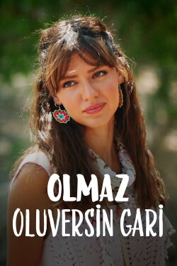 Olmaz Oluversin Gari (2021) Olmaz Oluversin Gari (2021)
