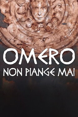 Omero non piange mai (2023) Omero non piange mai (2023)