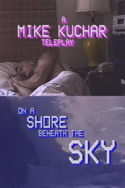 On a Shore Beneath the Sky (1997) On a Shore Beneath the Sky (1997)