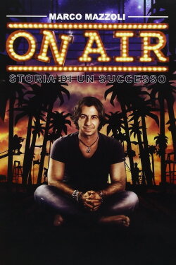 On Air: Storia di Un Successo (2016) On Air: Storia di Un Successo (2016)