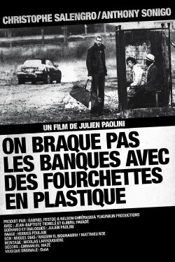 On braque pas les banques avec des fourchettes en plastique (2010) On braque pas les banques avec des fourchettes en plastique (2010)