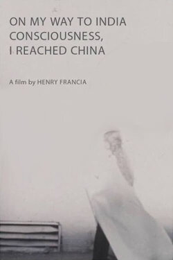 On My Way to India Consciousness, I Reached China (1968) On My Way to India Consciousness, I Reached China (1968)