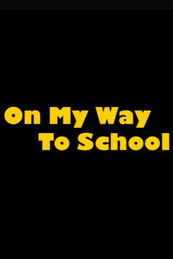 On My Way to School (2023) On My Way to School (2023)